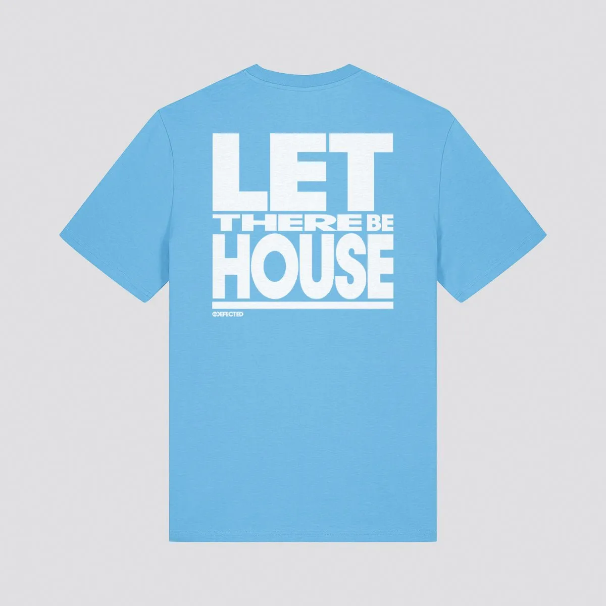 Let There Be House Slogan T-Shirt