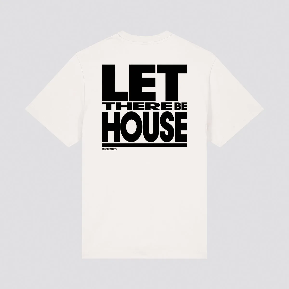 Let There Be House Slogan T-Shirt