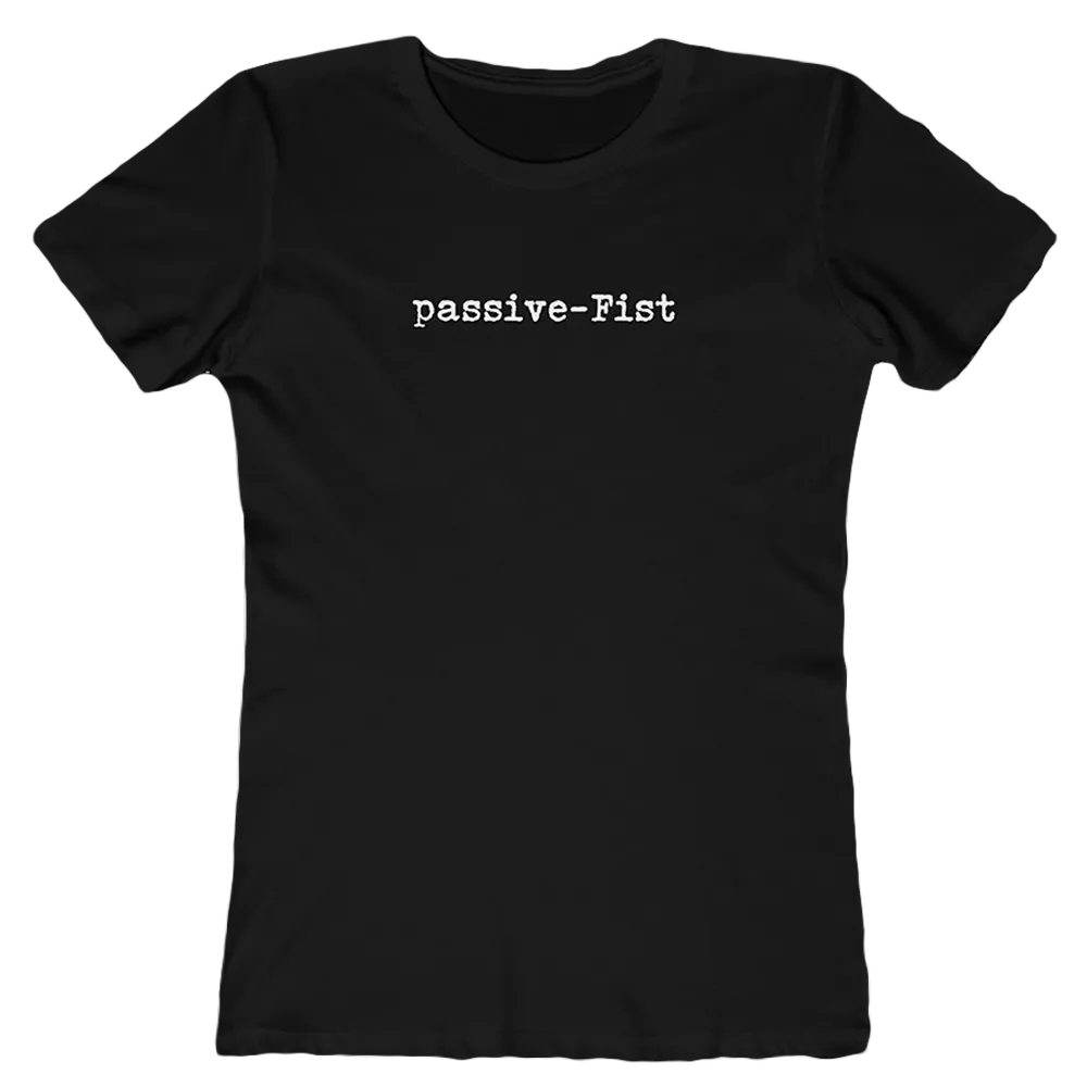 Passive-Fist Women's Tee